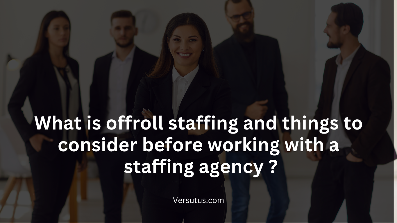 What is offroll staffing and things to consider before working with a staffing agency.