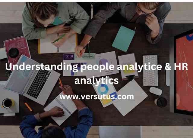 Understanding people analytice & HR analytics