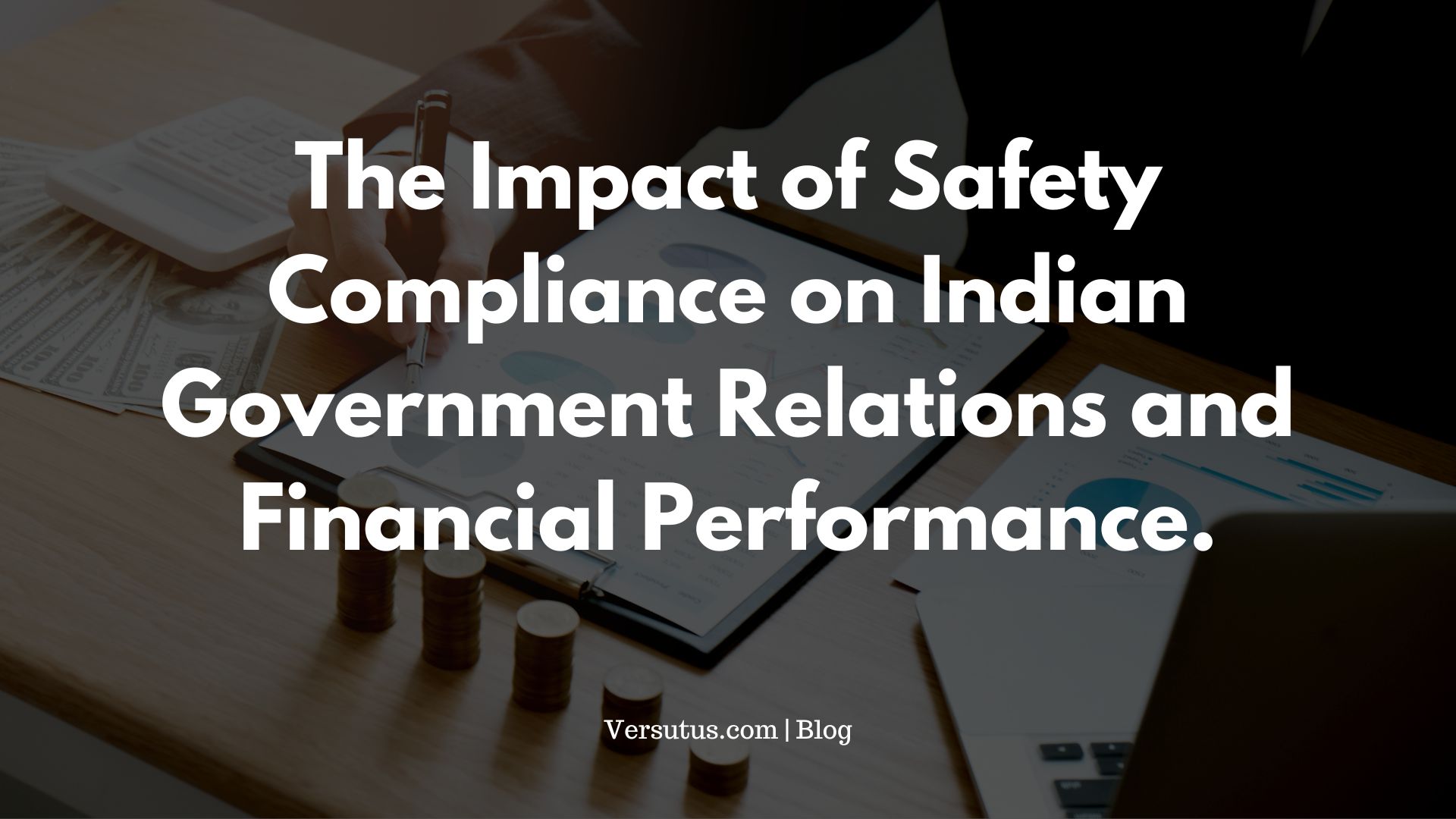 The Impact of Safety Compliance on Indian Government Relations and ...